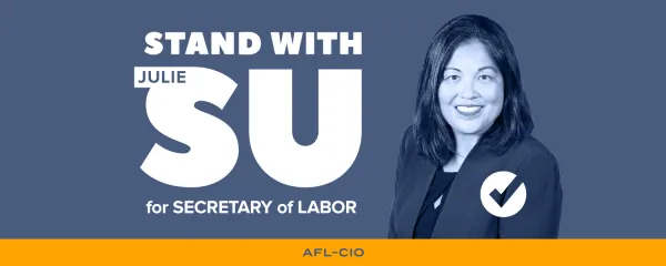 SIGN: Confirm Julie Su for Labor Secretary | Georgia AFL-CIO